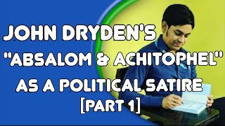 John Dryden’s “Absalom and Achitophel” as a Political Satire Part 1 [upl. by Gresham84]