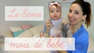 Le 8ème mois de bébé [upl. by Farant]