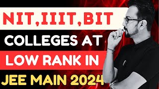 COLLEGES WITH LOW RANK AND PERCENTILE IN JEE MAINS 2024  CUT OFF OF NIT IIIT AND BIT [upl. by Anot150]