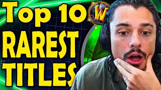 Xaryu Reacts to Top 10 Rarest Titles in WoW [upl. by Thierry]