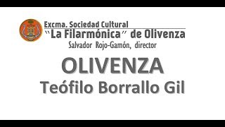 quotOlivenzaquot Pasodoble de Teófilo Borrallo Gil  LA FILARMÓNICA DE OLIVENZA [upl. by Nnaer]