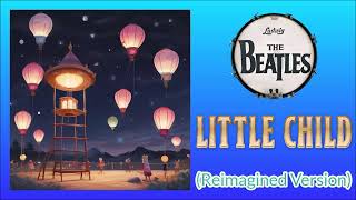 Little Child  The Beatles  Reimagined Version by The UpBeats [upl. by Nytsua288]