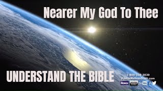 Nearer My God To Thee  Understand The Bible  cc lyrics [upl. by Rimidalv]