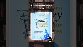 Trevo Livros O Jeito Disney de Encantar Clientes Disney Institute Nota 710 [upl. by Elokyn]