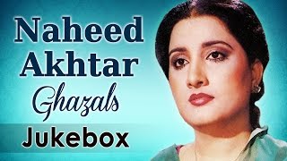 Best of Naheed Akhtar Ghazals HD  Audio Jukebox  Evergreen Old Ghazals [upl. by Lund]