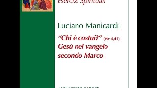 Luciano Manicardi Gesù nel vangelo secondo Marco Ed Qiqajon [upl. by Oinesra]