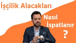 İşçilik Alacakları Nasıl İspatlanır [upl. by Ann]