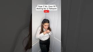 Year 7 Vs Year 11 Asking for a Tampon 😳 shorts [upl. by Rosemonde]