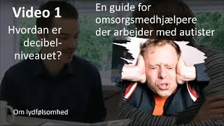 Guide for omsorgsmedhjælpere video 1 om lydfølsomhed [upl. by Nairolf]