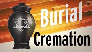 Burial vs Cremation A Jewish Perspective [upl. by Yesllek15]