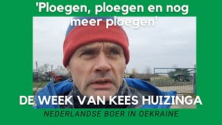 Oekraïnevlogger Kees Huizinga Ploegen ploegen en nog meer ploegen [upl. by Ijic]