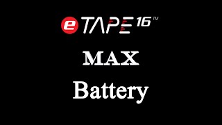 eTape16 Max Battery [upl. by Chris778]