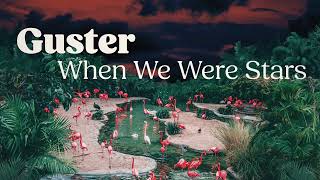 Guster  quotWhen We Were Starsquot Official Lyric Video [upl. by Soinotna]