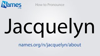 How to Pronounce Jacquelyn [upl. by Aiksa]