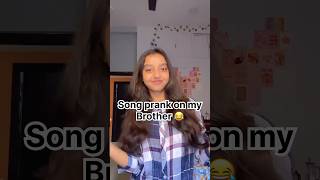 Song prank on my brother 😂❤️ songprank namak prankonbrother prank viral trend shorts [upl. by Nonnahsed]