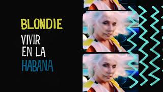 Blondie  Dreaming Live in Havana 2019 Official Audio [upl. by Iraam]