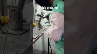 Stick Welding Beginner welder welding welder weld [upl. by Beniamino]