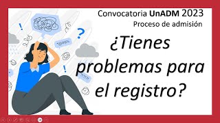 🤬¿Problemas en el registro Encuentra la solución aquí Convocatoria UnADM2023 primerafaselisto [upl. by Refitsirhc]