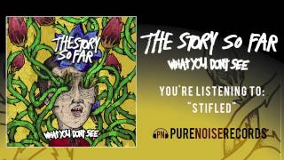 The Story So Far quotStifledquot [upl. by Ethbinium773]