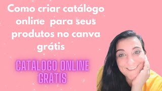 Como criar uma catálogo online de seus produtos no CANVA GRÁTIS [upl. by Sabir]