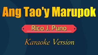 Ang Taoy Marupok  Karaoke Version by  Rico J Puno [upl. by Ahsikal]