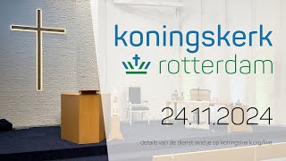 Ochtenddienst Koningskerk Rotterdam 24112024  1000 [upl. by Minabe]