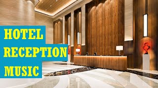 Hotel reception music  Relaxing instrumental background music for hotels [upl. by Lolly]