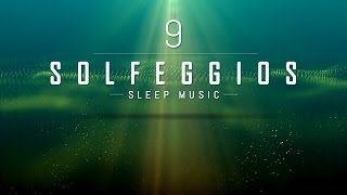 All 9 Solfeggio Frequencies  POWERFUL HEALING MIRACLE TONES  Sleep Meditation Music  9 Hours [upl. by Aleyam]