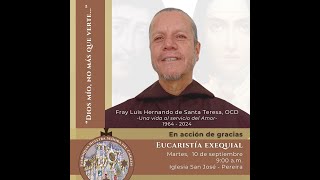 Exequias Fray Luis Hernando de Santa Teresa OCD Martes 10 de Septiembre 900 am [upl. by Norrehs652]