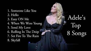 Top 8 Adele Songs  Adeles Best Songs Playlist  Top English songs  Popular English music playlist [upl. by Nylarej]