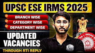 UPSC ESE IRMS 2025 Updated Vacancies Revealed Branch Category amp DepartmentWise via RTI [upl. by Aihgn]