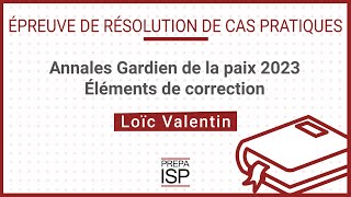 Annales Gardien de la paix 2023 mars  Cas pratique [upl. by Jb]