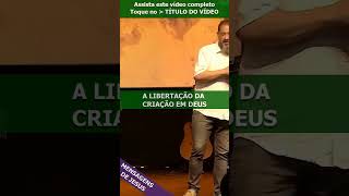 A Libertação da Criação em Deus [upl. by Nevaeh]