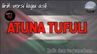 Atuna Tufuli Lirik Lagu Viral Terbaru Versi ASLI‼️✅👍 SEDIH🥲 [upl. by Nomyar805]