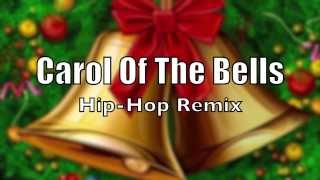 Carol Of The Bells HipHop Remix [upl. by Gershon]