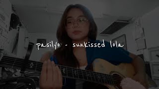 Pasilyo  Sunkissed Lola  Cover [upl. by Nahtonoj]