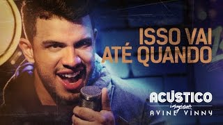 Avine Vinny  Isso vai até quando CD AV na Contra Mão 20171 [upl. by Scot848]