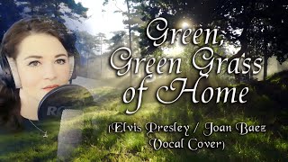 quotGreen Green Grass of Homequot Elvis Presley  Joan Baez Vocal Cover [upl. by Reneta243]