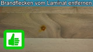 Brandflecken aus Laminat entfernen  Laminatboden reparieren  Brandloch ausbessern – Anleitung [upl. by Apps]