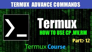 Termux advance commands how to mv  cp rm and more hidden commands part 12 [upl. by Aihsram]