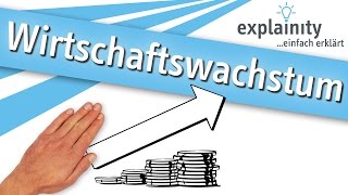 Wirtschaftswachstum einfach erklärt explainity® Erklärvideo [upl. by Ennairac]