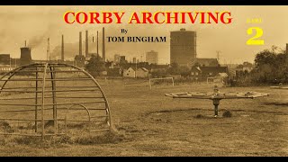 CORBY ARCHIVING PART 2 [upl. by Colinson445]