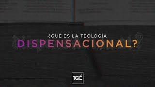 ¿Qué es la teología dispensacional [upl. by Sitnik237]