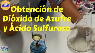 Obtención de dióxido de azufre y de ácido sulfuroso  Experimento [upl. by Judas21]