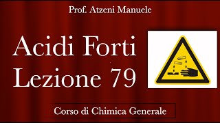 quotAcidi Fortiquot L79  Chimica generale  ProfAtzeni ISCRIVITI [upl. by Prissie280]