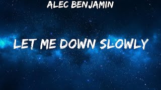 Alec Benjamin  Let Me Down Slowly Lyrics [upl. by Derinna]