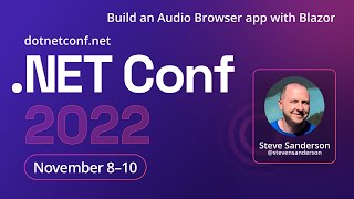 Build an Audio Browser app with Blazor  NET Conf 2022 [upl. by Arihsat]