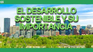 ¿Qué es el DESARROLLO SOSTENIBLE y porque es IMPORTANTE ✅ VIDEO EDUCATIVO [upl. by Leoj]