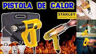 PISTOLA DE CALOR STANLEY PISTOLA DE AIRE CALIENTE BEST HEAT GUN UNBOXING REVIEW  HOT AIR HEAT GUN [upl. by Eillehs968]