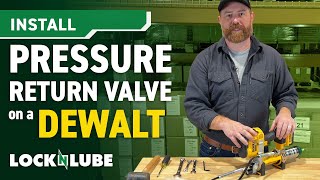 How to Install Our Pressure Return Valve on a DeWalt® Grease Gun [upl. by Eira]